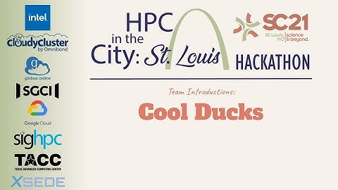 SC21 [HPC in the City: St. Louis]  Cool Ducks Team Introduction
