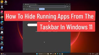 How to Hide Running Apps from the Taskbar in Windows 11 - TASK VIEW Profile