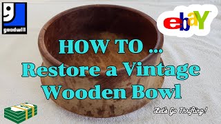 HOW TO.. Restore a Vintage Wooden Salad Bowl Thrifted from GOODWILL  / Thrifting Vegas / Ebay Resale