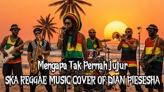 Dian Piesesha  Mengapa Tak Pernah Jujur  Ska Reggae  Cover Of Dian Piesesha