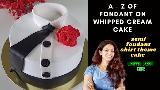 How To Use Fondant On Whipped Cream Cake|Shirt Theme Cake On Whipped Cream|Fondant Mistake To Avoid