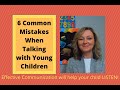 6 common mistakes when talking with young children