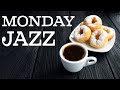 Monday JAZZ - Smooth JAZZ For Work, Study, Morning: Relaxing Background JAZZ