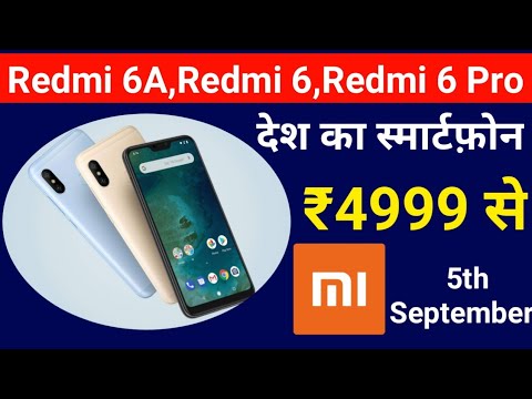 Xiaomi Redmi 6a Price Rs 4999 Redmi 6 Redmi Pro Redmi Note 6 Pro Mi Note 4 Launching In India Youtube