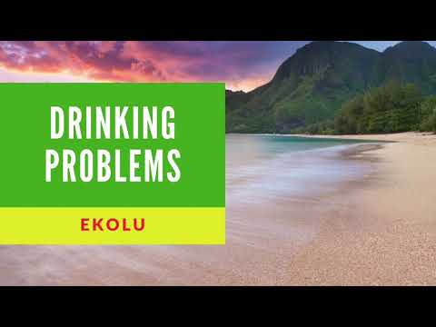 Ekolu – Drinking Problems