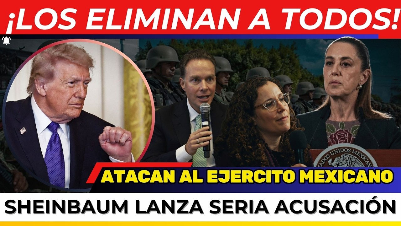 ¡EXPLOTA TODO! EXTRANJERA ataca al EJERCITO. Sheinbaum REVIENTA, lanza FUERTE acusación. DETENIDOS
