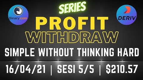 PROFIT WITHDRAW BINARY OPTION DERIV | 210 USD | 16/04/21 | 5/5 | Simple Free Bot Tool Digit Differ