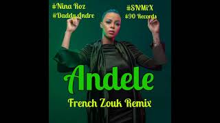 Daddy Andre ft Nina Roz - Andele (Zouk Remix) (Instrumental) (SNMiX) BPM 97