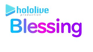 Blessing / ホロライブ (Hololive) ✕ ホロスターズ (Holostars)【Key Normalized】