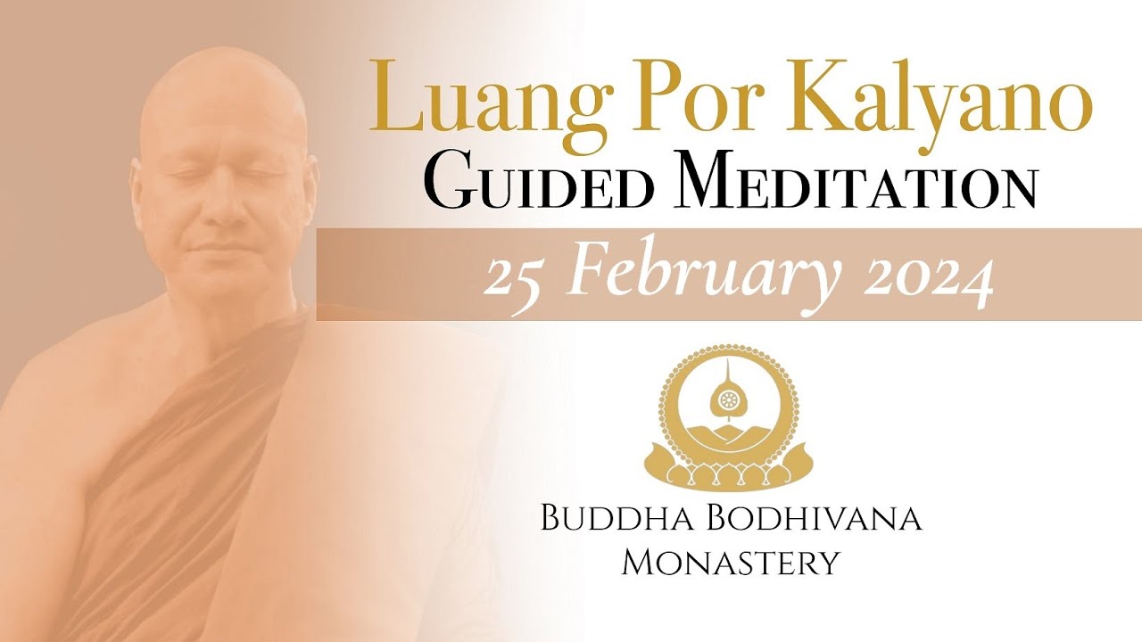 Guided Mindfulness Meditation with Tan Ajahn Kalyano 25 Feb 24