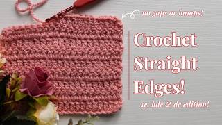 Crochet Straight Edges Every Time (no more gaps & bumps!)