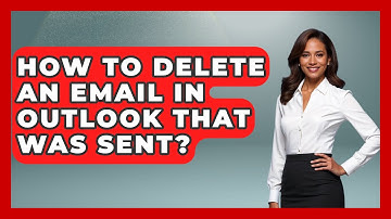 How To Delete An Email In Outlook That Was Sent? - TheEmailToolbox.com
