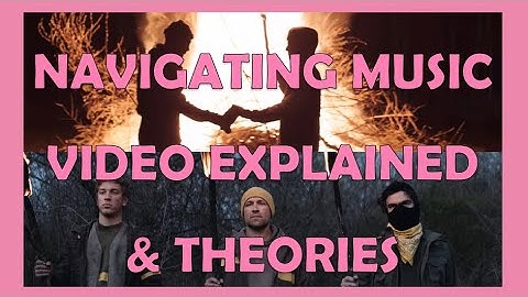 NAVIGATING MUSIC VIDEO EXPLAINED & THEORIES | twenty one pilots
