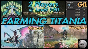 FFXIV: Titania Unsynced - 2 Player Farm at Level 100 (The Dancing Plague Extreme)