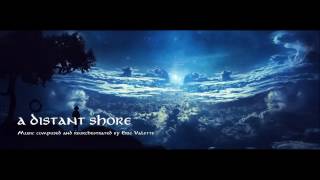 A Distant Shore - Orchestral Emotional Music composed and reorchestrated by Eric Valette