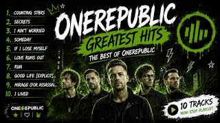 OneRepublic Greatest Hits 2026 🔥 Best Songs Playlist | Counting Stars, Secrets & More