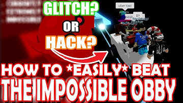 HOW TO *EASILY* BEAT THE IMPOSSIBLE OBBY WITH THIS GLITCH.. or hack? (Roblox)