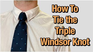 How to tie a triple Windsor knot - Quora