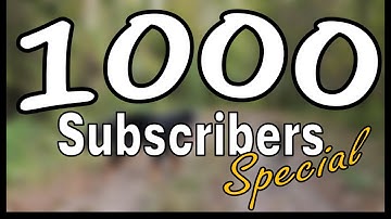 1000 Subscribers Special!