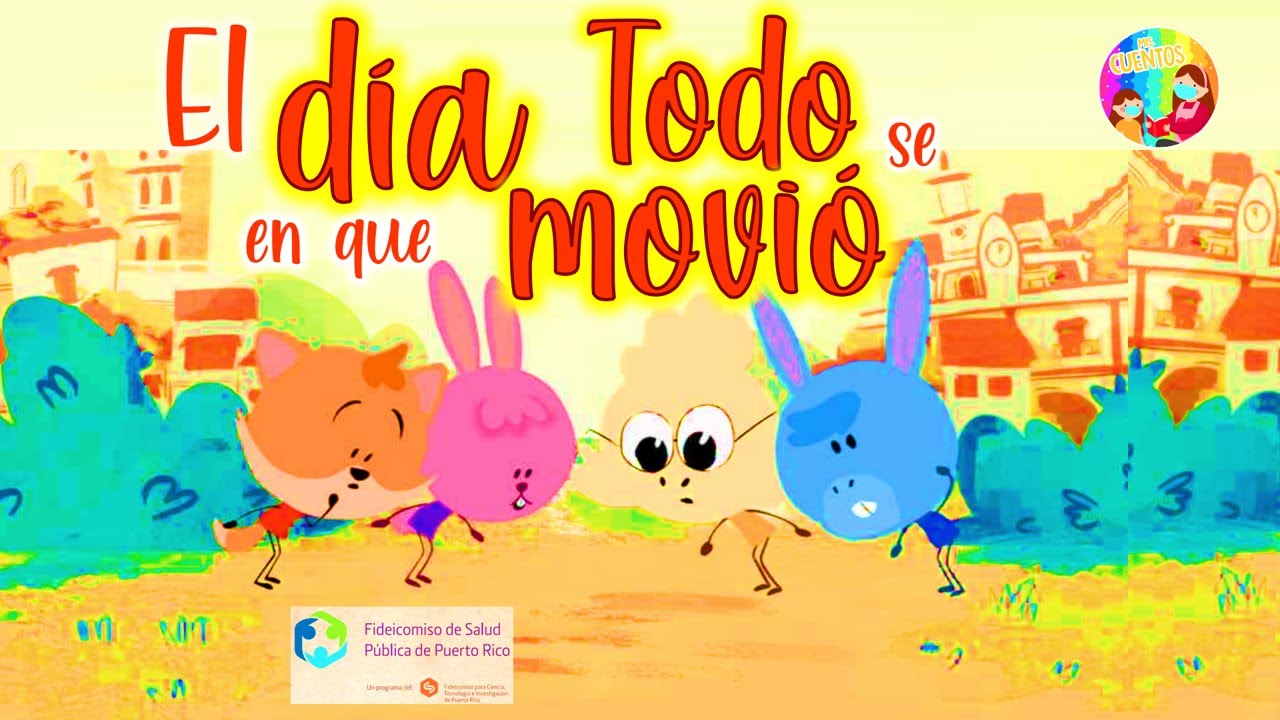 Cuento El Dia Que Todo Se Movio