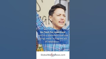 Google Fires 28 Employees Protesting $1.2 Billion Israel Contract