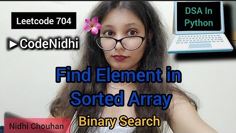 LeetCode 704 | Binary Search | Find Element in Sorted Array | DSA Tutorial | Nidhi Chouhan