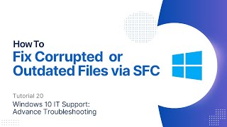 How To Fix Outdated or Corrupt Windows Files via SFC | Windows 10 Advanced Troubleshooting