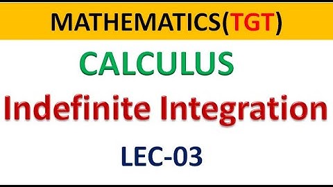 TGT PGT INDEFINITE INTEGRATION CALCULUS MATHS LEC 3
