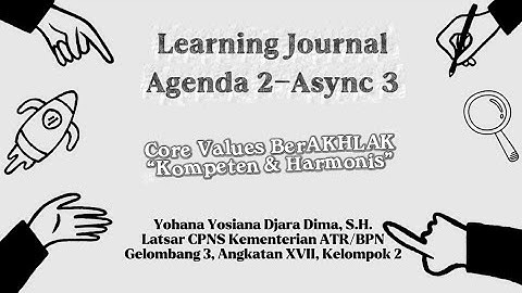 Learning Journal [Agenda 2-Async 3]- Core Values ASN BerAKHLAK: Kompeten & Harmonis