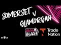 Somerset vs Glamorgan - Vitality Blast LIVE!