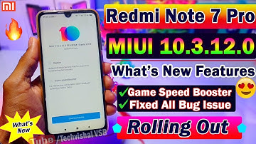 MIUI 10.3.12.0 Stable Update Rolling Out For Redmi Note 7 Pro | New Features | Fix Bugs, Camera Lag