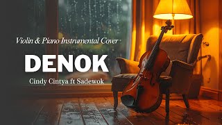 Denok - | Cindy Cintya ft Sadewok | Violin and Piano Instrumental Music | Instrumen Sedih (No Vocal)