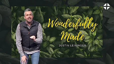 Wonderfully Made - Uniquely You | Justin Leininger