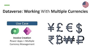 Deep Dive: Multi-Currency Features in Power Platform | Dataverse Use Case – Invoices