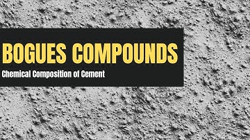Chemical Composition of Cement | Understanding Bogues Compounds