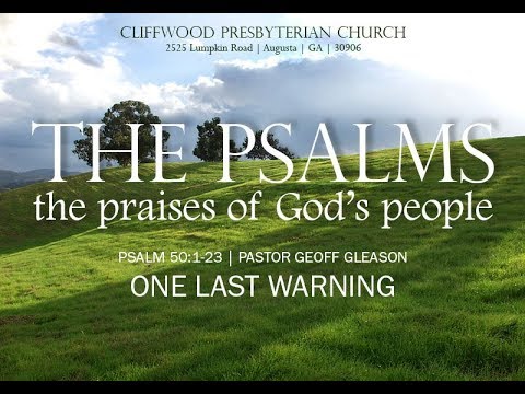 Psalm 50 1 23 One Last Warning Youtube