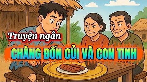 Truyện ngắn| CHÀNG ĐỐN CỦI VÀ CON TINH 