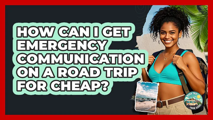 How Can I Get Emergency Communication On A Road Trip For Cheap? - Road Trip Tour Guide