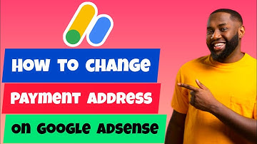How To Change Your Address On Google AdSense To Receive PIN for Verification of Address