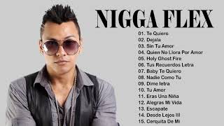Nigga Flex Las Mejores Canciones - Nigga Flex Album Completo