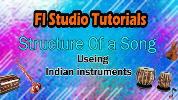Fl Studio Tutorial | Song structure and Using Tabla, Dhol and Dholak Loops