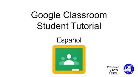 Spanish: Google Classroom Student Tutorial