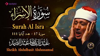 سورة الأسراء كاملة - أروع ما جود الشيخ عبد الباسط عبد الصمد-  Surah Al-Isra  Abdulbasit Abdussamad