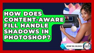 How Does Content-Aware Fill Handle Shadows In Photoshop? - Design Tool Unlocked
