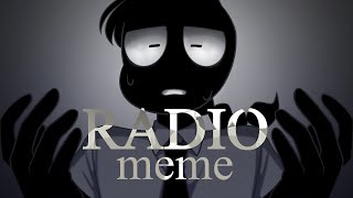 RADIO meme | OC [※eyes & flash warning]