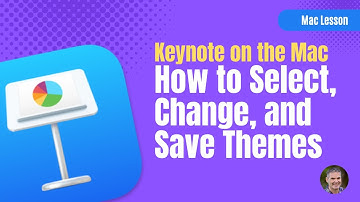 How to Select, Change, and Save or Create a New Theme in a Keynote on the Mac