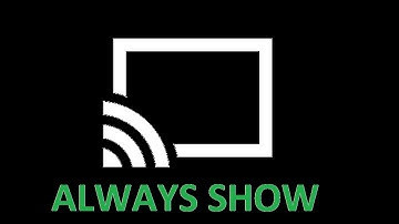 How to Always Show the Cast Button