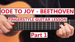 L.V.Beethoven - Ode to Joy - ORIGINAL VERSION - Guitar Fingerstyle - FULL Lesson (PART 1)