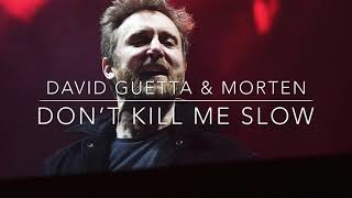 David Guetta & MORTEN - Kill Me Slow (Preview)