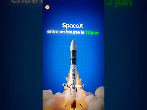 L’IPO de SpaceX pourrait devenir le plus gros événement financier de la décennie 🚀
